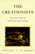 The Creationists: The Evolution of Scientific Creationism - Numbers, Ronald L