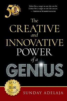 The Creative and Innovative Power of a Genius - Adelaja, Sunday