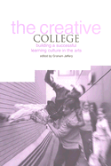 The Creative College: Building a Successful Learning Culture in the Arts