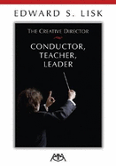 The Creative Director: Conductor, Teacher, Leader - Lisk, Edward S