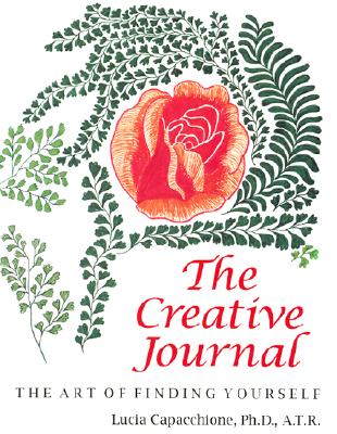 The Creative Journal: The Art of Finding Yourself - Capacchione, Lucia, PH.D.