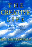 The Creative Life: Seven Keys to Your Inner Genius
