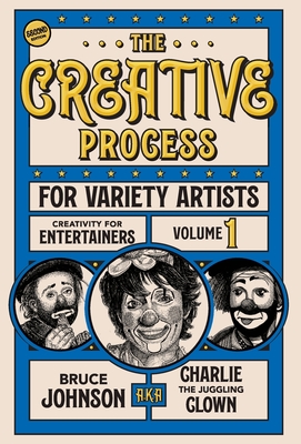 The Creative Process for Variety Artists - Johnson, Bruce Charlie
