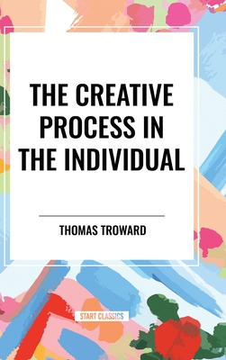 The Creative Process in the Individual - Troward, Thomas