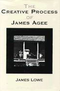 The Creative Process of James Agee