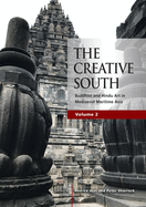 The Creative South (Volume 2): Buddhist and Hindu Art in Mediaeval Maritime Asia