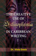 The Creative Use of Schizophrenia in Caribbean Writing