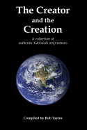 The Creator and the Creation: A collection of authentic Kabbalah inspirations