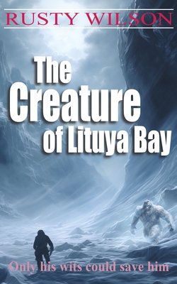 The Creature of Lituya Bay - Wilson, Rusty