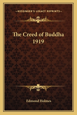 The Creed of Buddha 1919 - Holmes, Edmond