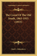 The Creed of the Old South, 1865-1915 (1915)