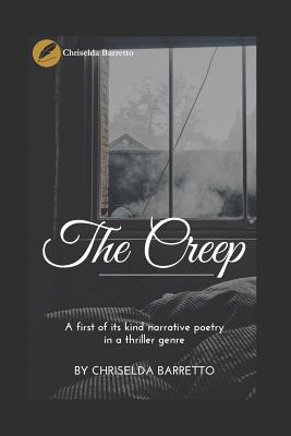 The Creep: A first of its kind narrative poetry in a thriller genre! - Barretto, Chriselda