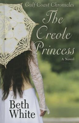 The Creole Princess - White, Beth