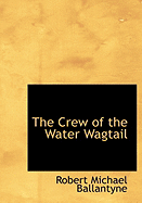 The Crew of the Water Wagtail