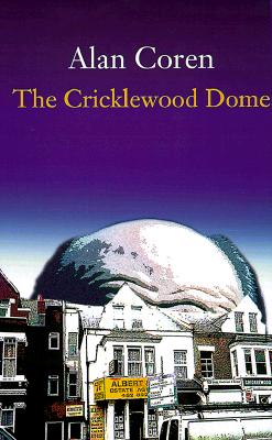 The Cricklewood Dome - Coren, Alan