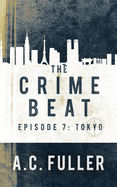 The Crime Beat: Tokyo