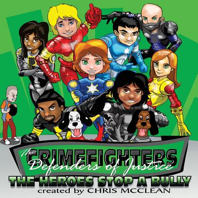 The CrimeFighters: The Heroes Stop a Bully - McClean, Chris