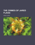 The Crimes of Jared Flagg