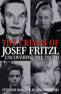 The Crimes of Josef Fritzl: Uncovering the Truth