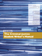 The Criminal Justice Student Writer's Manual - Johnson, William A, Jr., and Rettig, Richard P, and Scott, Gregory M