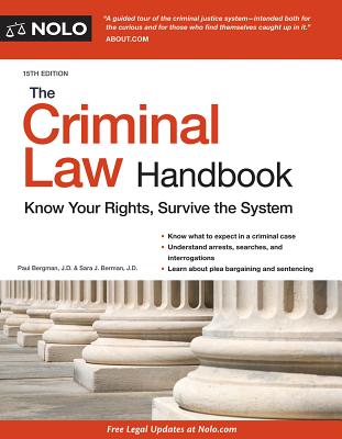 The Criminal Law Handbook: Know Your Rights, Survive the System - Bergman, Paul, Jd, and Berman, Sara J