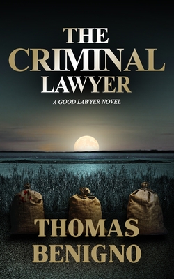 The Criminal Lawyer (Mass Market Paperback): (A Good Lawyer Novel) - Benigno, Thomas