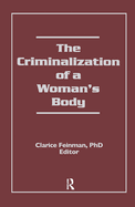 The Criminalization of a Woman's Body