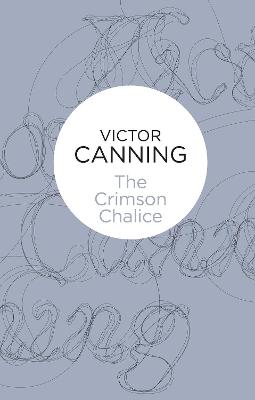 The Crimson Chalice - Canning, Victor