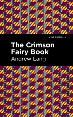 The Crimson Fairy Book - Lang, Andrew, and Editions, Mint (Contributions by)