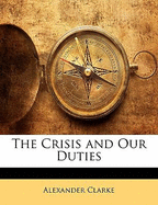 The Crisis and Our Duties