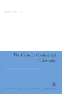 The Crisis in Continental Philosophy: History, Truth and the Hegelian Legacy