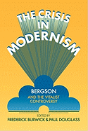 The Crisis in Modernism: Bergson and the Vitalist Controversy