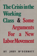 The Crisis in the Working Class & Some Arguments for a