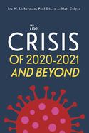 The Crisis of 2020-2021 and Beyond