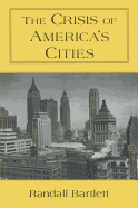 The Crisis of America's Cities: Solutions for the Future, Lessons from the Past