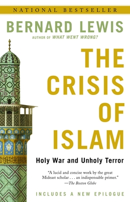 The Crisis of Islam: Holy War and Unholy Terror - Lewis, Bernard