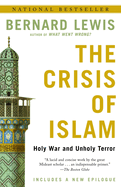 The Crisis of Islam: The Crisis of Islam: Holy War and Unholy Terror