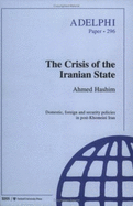 The Crisis of the Iranian State - Hashim, Ahmed