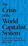 The Crisis of the World Capitalist System: Perspectives and Tasks of the Socialist Equlity Party - North, David, and Kishore, Joe