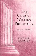 The Crisis of Western Philosophy: Against Positivism - Solovyov, Vladimir