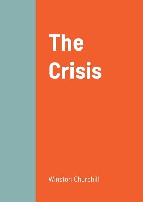 The Crisis - Churchill, Winston