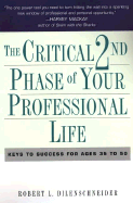 The Critical 2nd Phase of Your Professional Life: Keys to Success for Age 40 and Beyond