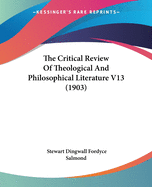 The Critical Review Of Theological And Philosophical Literature V13 (1903)