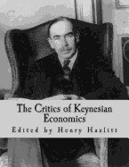 The Critics of Keynesian Economics (Large Print Edition)