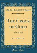 The Crock of Gold: A Rural Novel (Classic Reprint)