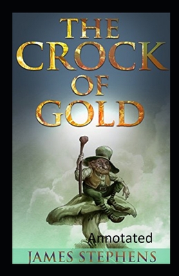 The Crock of Gold Annotated - Stephens, James