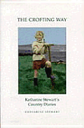 The Crofting Way: Katharine Stewart's Country Diaries