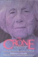 The Crone: Woman of Age, Wisdom, and Power