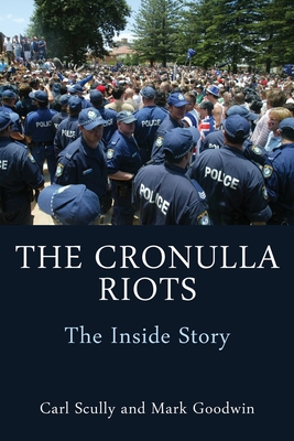 The Cronulla Riots: The Inside Story - Scully, Carl, and Goodwin, Mark