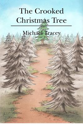 The Crooked Christmas Tree - Tracey, Michael